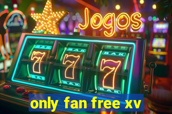 only fan free xv